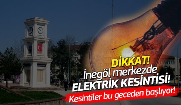 inegol merkezde elektrik kesintisi inegol haberleri