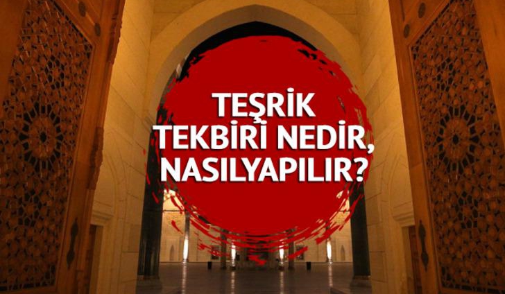 Teşrik Tekbiri Nedir? Nasıl Yapılır?