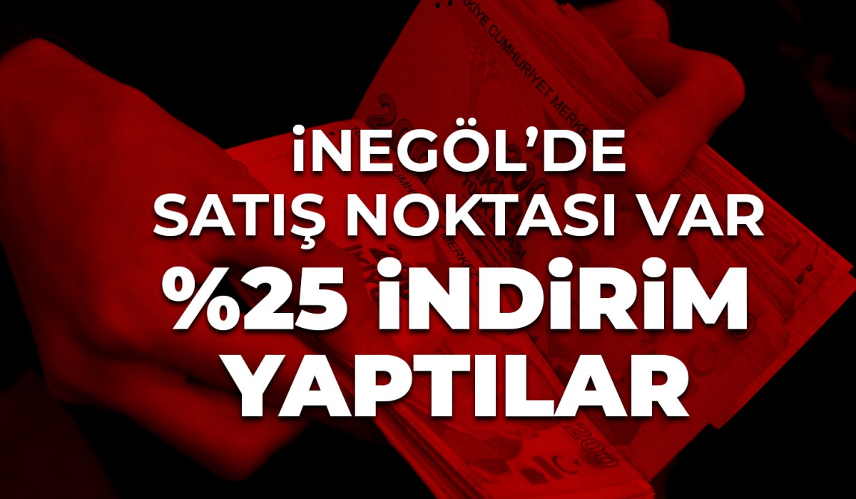 İnegöl’de de satış noktası var! %25 indirim yaptılar