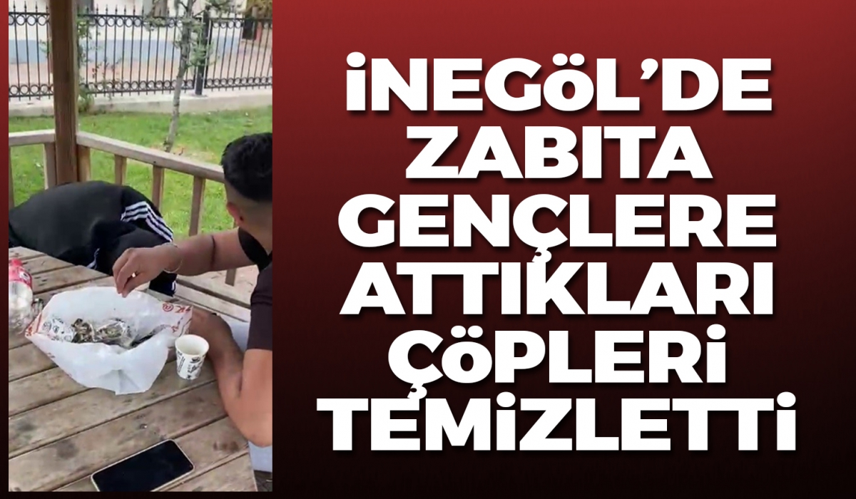 İnegöl'de zabıta gençlere yere attıkları çöpleri temizletti