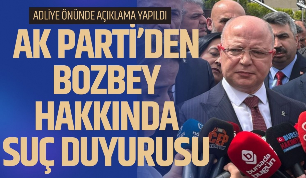AK Parti'den Mustafa Bozbey Hakkında Suç Duyurusu
