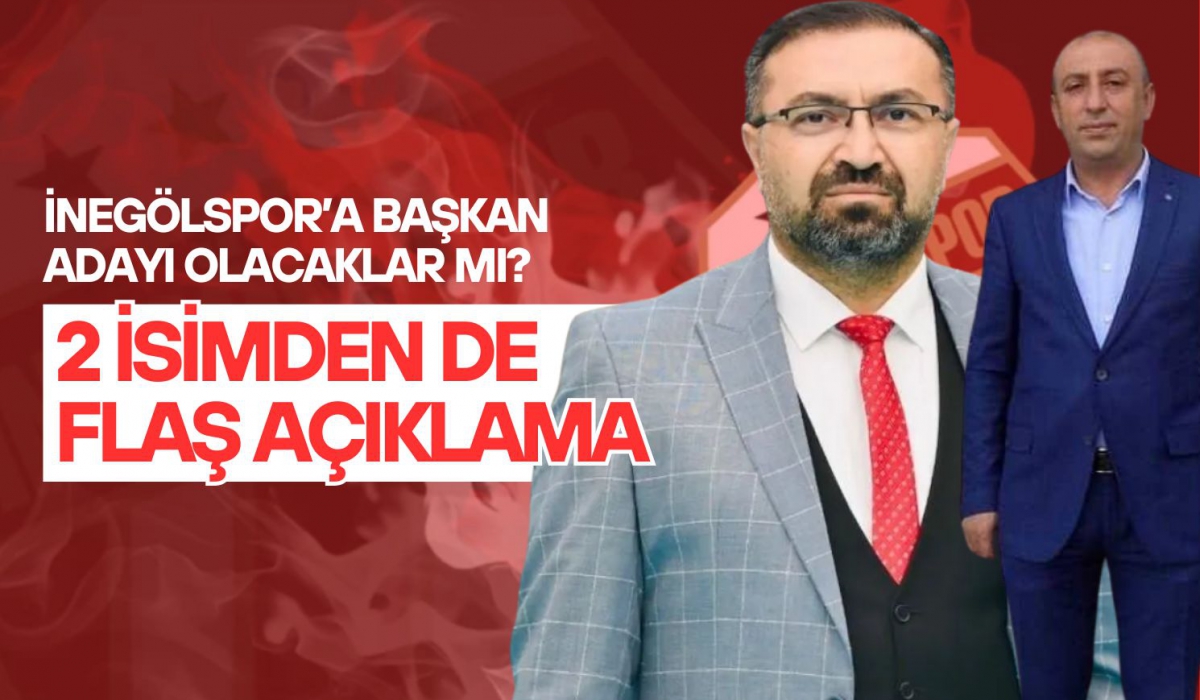 İnegölspor'a başkan adayı olacaklar mı? 2 isimden de flaş açıklama