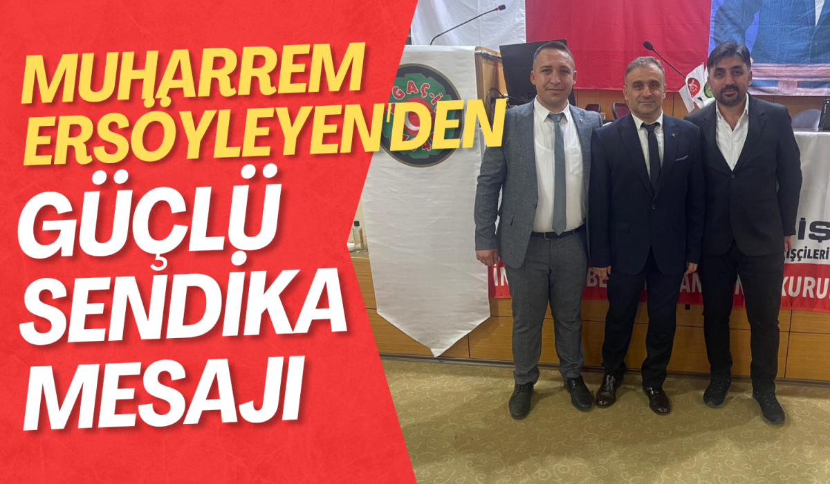 Muharrem Ersöyleyen’den İnegöl'de Güçlü Sendika Mesajı!