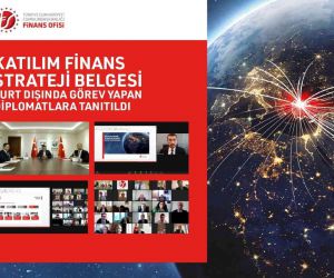 ‘Katılım Finans Strateji Belgesi’ yurt dışında görev yapan diplomatlara tanıtıldı
