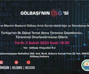 Türkiye’nin ilk dijital temel atma töreni Gölbaşı’nda gerçekleştirilecek