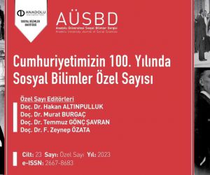 Anadolu Üniversitesi Sosyal Bilimler Dergisinden 100’üncü yıla özel sayı