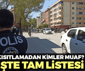 Kısıtlamadan kimler muaf?