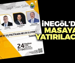 Türkiye ve Dünya Ekonomisi İnegöl’de Masaya Yatırılacak