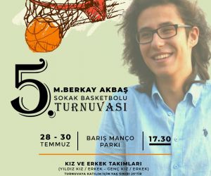 Berkay Akbaş anısına sokak basketbol turnuvası düzenleniyor