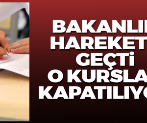 Bakanlık harekete geçti! O kurslar kapatılıyor