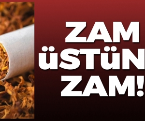 Zam üstüne zam!
