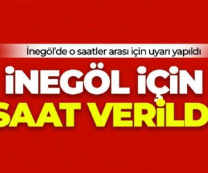 İnegöllüler dikkat! Valilik saat vererek uyardı