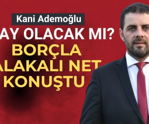 Kani Âdemoğlu aday olacak mı? Borçla alakalı net konuştu 
