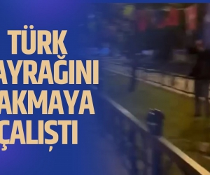 Türk bayrağını yakmaya çalıştı