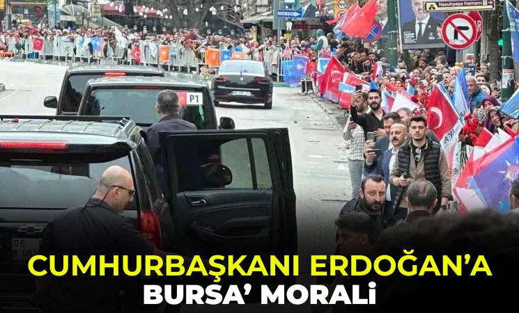 Recep Tayyip Erdoğan’a Bursa morali