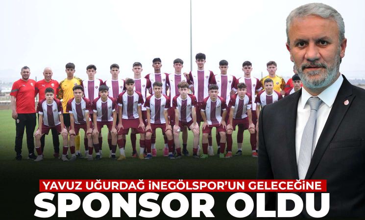 Yavuz Uğurdağ İnegölspor'un geleceğine sponsor oldu