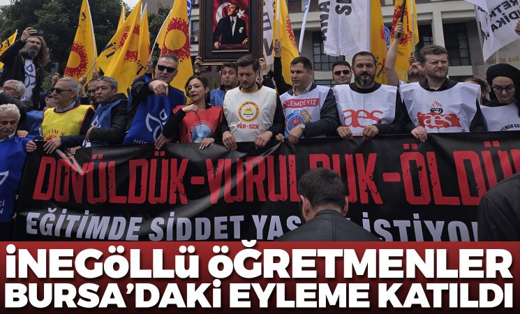 İnegöllü öğretmenler Bursa'daki eyleme katıldı