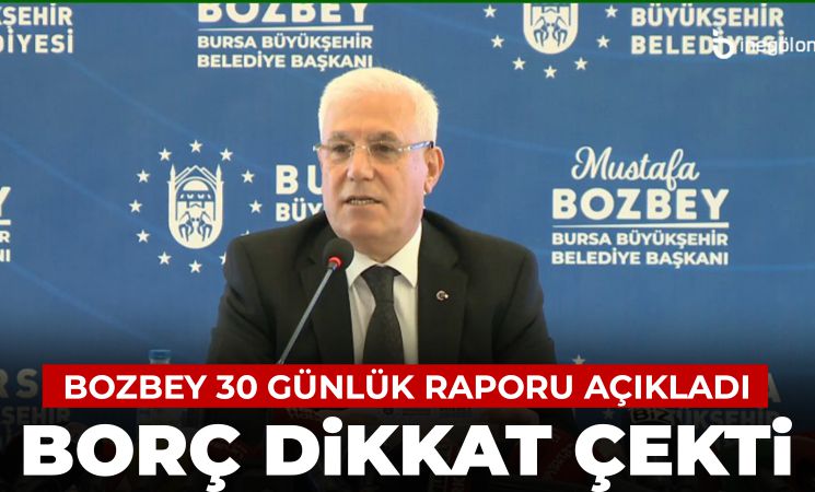 Mustafa Bozbey 30 günlük raporu açıkladı; Açıklanan borç dikkat çekti