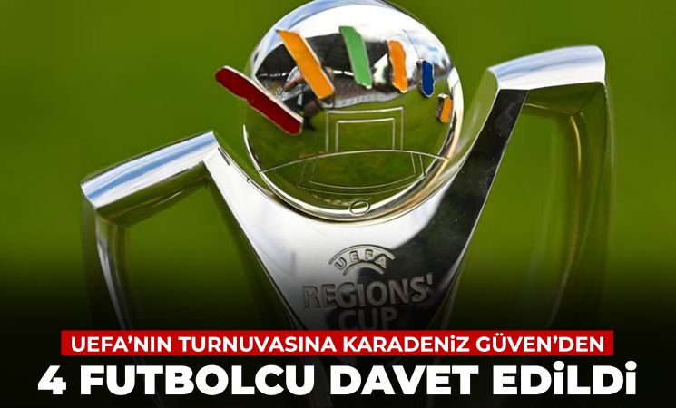 UEFA'nın Turnuvasına Karadeniz Güven'den 4 Futbolcu Davet Edildi