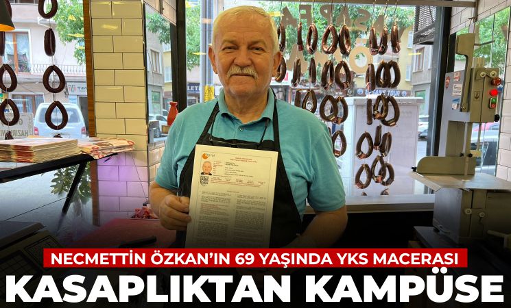 Kasaplıktan Kampüse: Necmettin Özkan’ın 69 Yaşında YKS Macerası