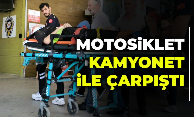 Kamyonet ile motosiklet çarpıştı; 17 yaşındaki genç yaralandı