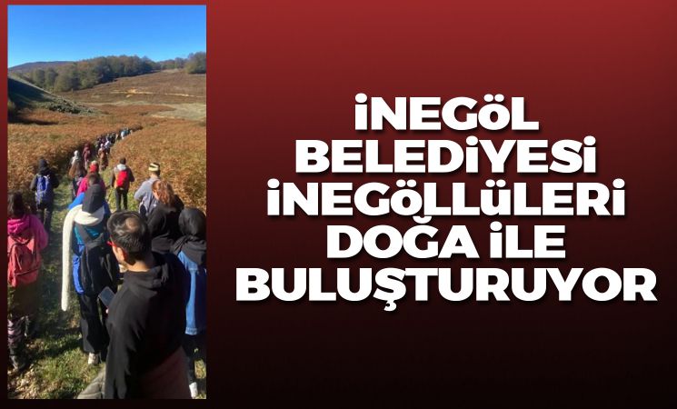 İnegöllüler doğayla buluşuyor