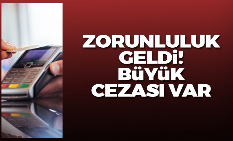 Zorunluluk geldi! Büyük cezası var