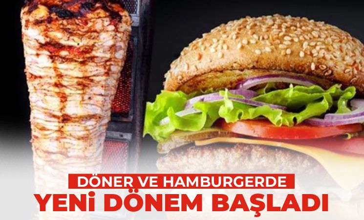 Döner ve Hamburgerde yeni dönem başladı