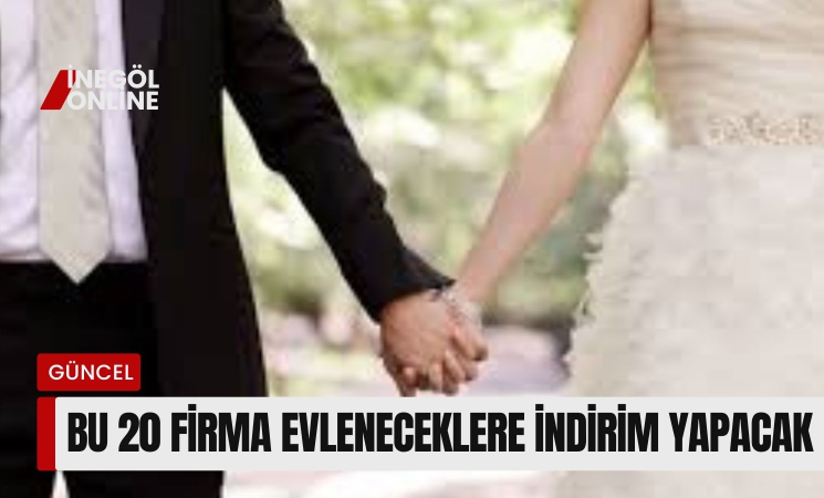 Bu 20 firma evleneceklere indirim yapacak
