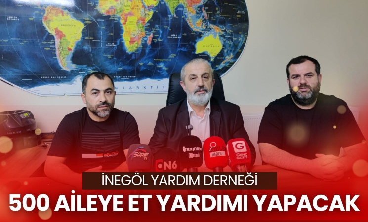 İnegöl Yardım Derneği 500 Aileye Et Yardımı Yapacak