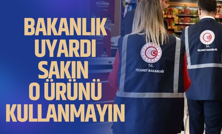 Ticaret Bakanlığı Uyardı O Ürünü Sakın Kullanmayın!