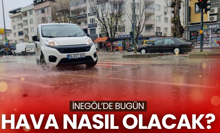 1 Mayıs'ta İnegöl'de hava nasıl olacak?