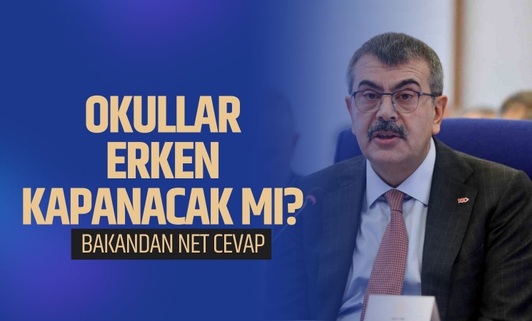 Okullar erken kapanacak mı ? Bakandan net açıklama