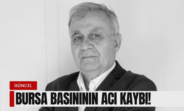 Bursa basınının acı kaybı!