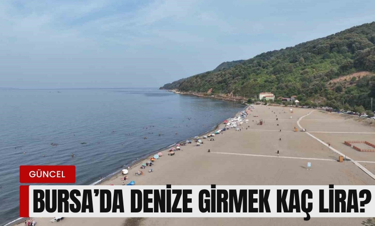 Bursa'da denize girmek kaç lira?