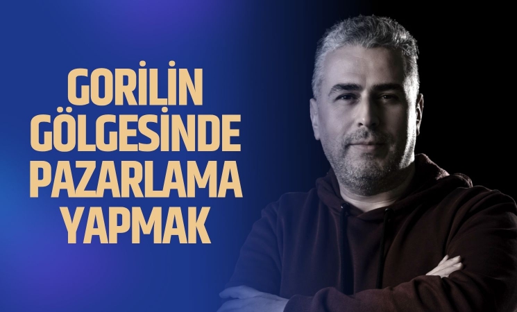 Gorilin Gölgesinde Pazarlama Yapmak 