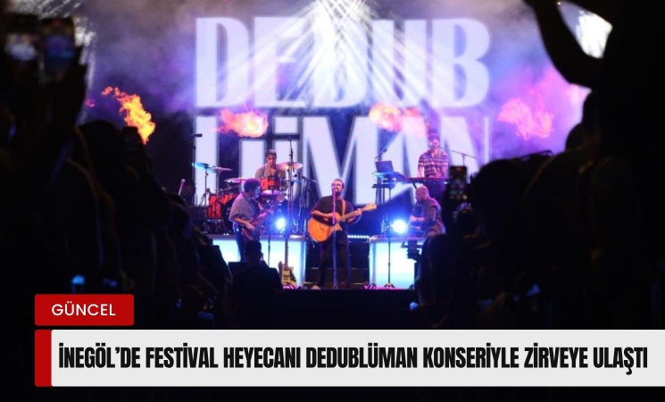 İnegöl’de festival heyecanı Dedublüman konseriyle zirveye ulaştı