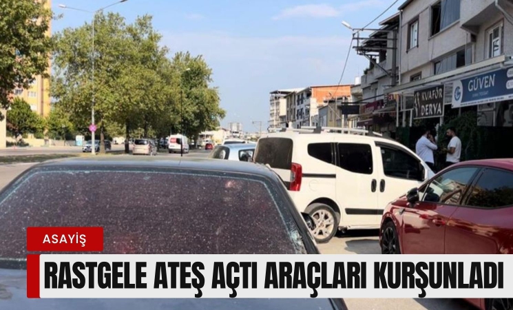 Rastgele ateş açtı, kurşunlar otomobillere isabet etti