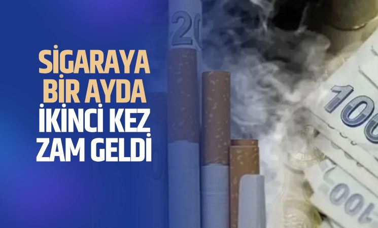 Sigaraya bir ayda ikinci zam geldi
