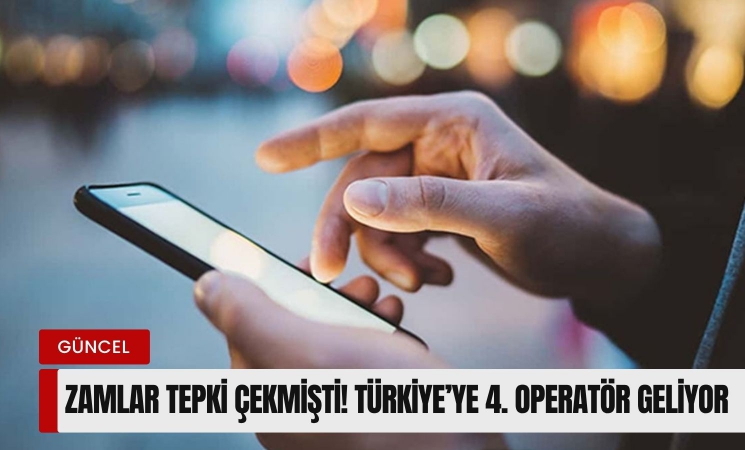 Türkiye'ye 4. operatör geliyor!