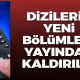 Dizilerin yeni bölümleri yayından kaldırıldı!