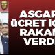 Asgari ücret için rakam verdi!