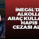 İnegöl'de alkollü araç kullanırken yakalandı, hapis cezası aldı