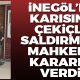 İnegöl'de cani koca için mahkeme kararını verdi!