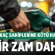 Pompaya bir zam daha geliyor!