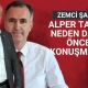 Zemci Şahin: “Alper Taban Neden Daha Önce Konuşmadı?”