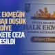 Halk ekmeğin gramajı düşük diye markete ceza kesildi